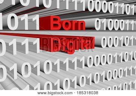 Born digital in the form of binary code, 3D illustration