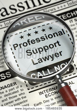 Magnifying Lens Over Newspaper with Searching Job of Professional Support Lawyer. Job Search Concept. Selective focus. 3D Rendering.
