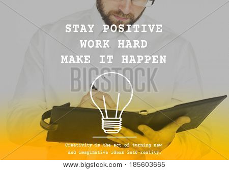 Stay Positive and Make It Happen Word on Adult Man Background
