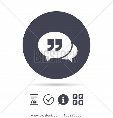 Chat Quote sign icon. Quotation mark symbol. Double quotes at the end of words. Report document, information and check tick icons. Currency exchange. Vector