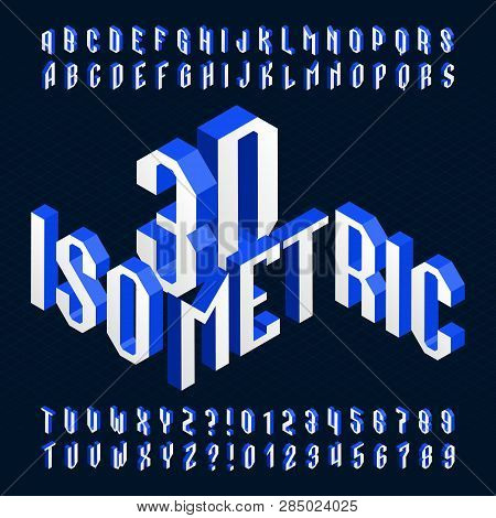 3d Isometric Alphabet Font. 3d Effect Geometric Letters And Numbers. Stock Vector Typescript For You