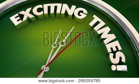 Exciting Times Fun Excitement Clock 3d Illustration