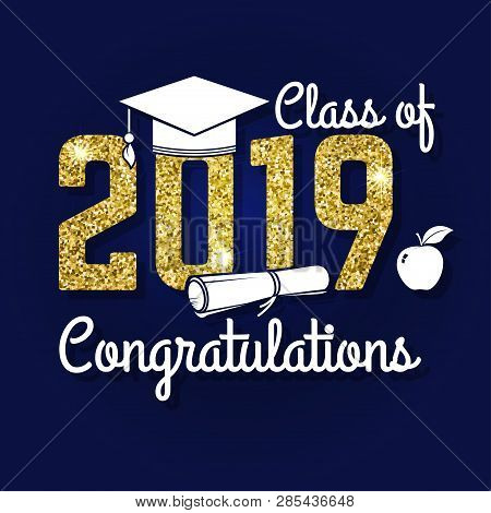 Vector Class Of 2019 Badge. Concept For Shirt, Print, Seal, Overlay Or Stamp, Greeting, Invitation C
