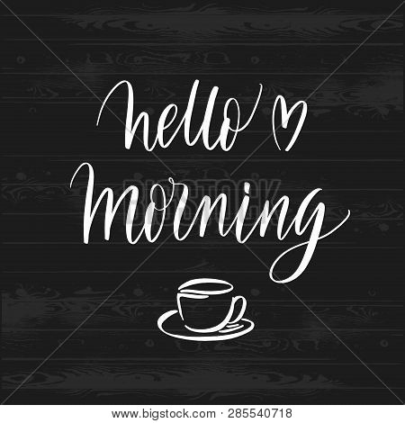 Hand Sketched Home Hello Morning - Typography Lettering Poster.