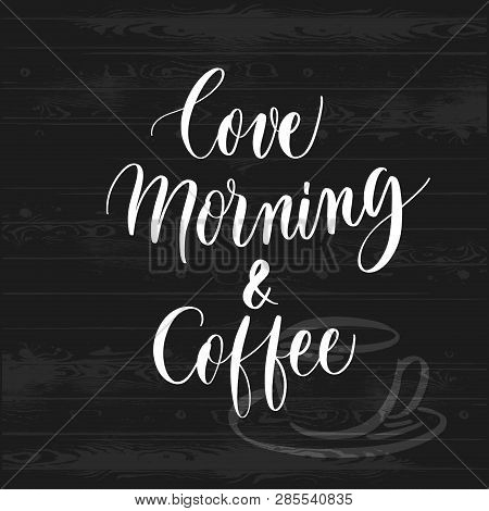 Hand Sketched Home Love Morning And Coffee - Typography Letterin