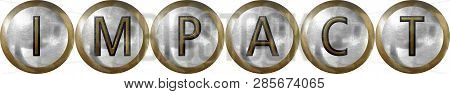 Impact, Concept With Useful Headings In Metal