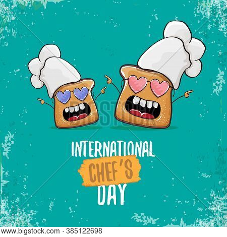 International Chef Day Greeting Card Or Banner With Vector Funny Cartoon Chef Bread With Cheaf Hat I