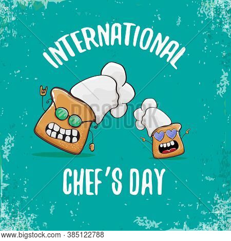 International Chef Day Greeting Card Or Banner With Vector Funny Cartoon Chef Bread With Cheaf Hat I