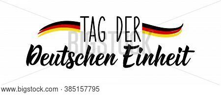 Germany Unity Day Greeting Card. Text In German: Day Of German Unity. Lettering. Vector Illustration