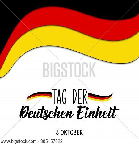 Germany Unity Day Greeting Card. Text In German: Day Of German Unity. October 3. Lettering. Vector I