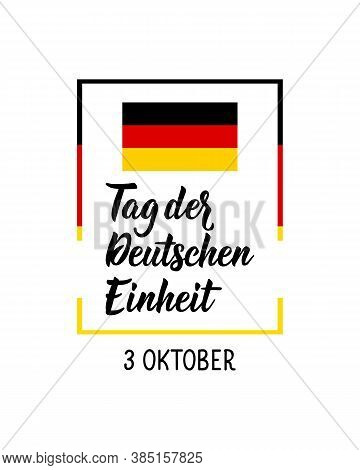 Germany Unity Day Greeting Card. Text In German: Day Of German Unity. October 3. Lettering. Vector I