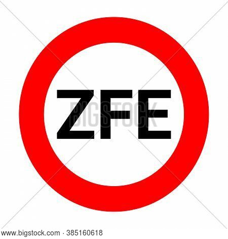 Zfe, Low Emission Zone Sign In France With A White Background