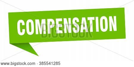 Compensation Banner. Compensation Speech Bubble. Green Sign
