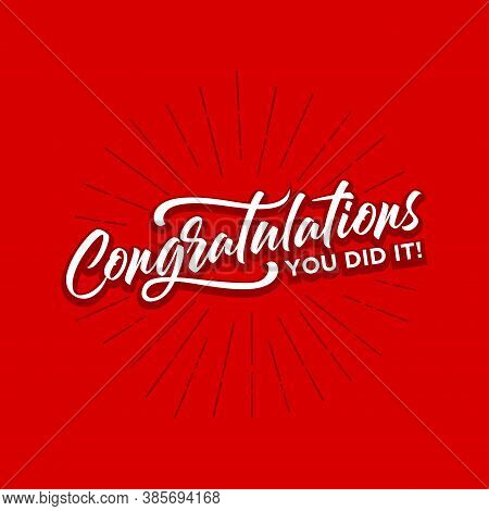 Congratulations Card,you Did It!typography, Lettering, Handwritten, Vector For Greeting