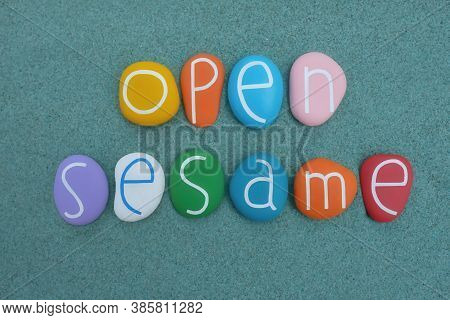 Open Sesame, Magical Phrase Composed With Multicolored Stone Letters Over Green Letters