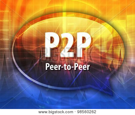 Speech bubble illustration of information technology acronym abbreviation term definition P2P peer to peer