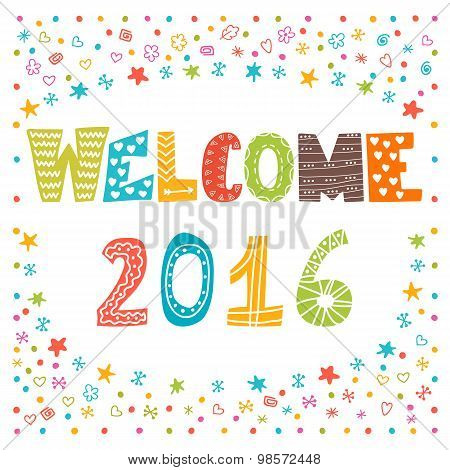 Welcome 2016. Happy New Year. Cute Greeting Card