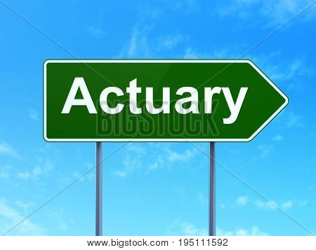 Insurance concept: Actuary on green road highway sign, clear blue sky background, 3D rendering