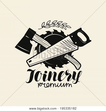 Joinery logo. woodwork, carpentry icon or label. Vector illustration