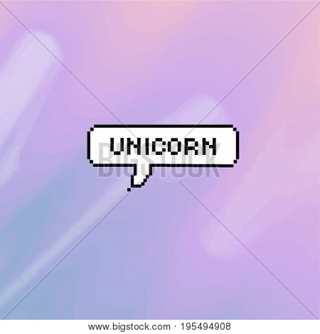 Vector Pixel Calligraphy Poster Card Inscription - Unicorn, Text Isolated On Blurred, Holographic Ba