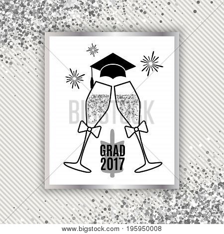 Grad greeting card 2017 class of with glasses of champagne hat and fireworks for invitation banner poster postcard. Isolated