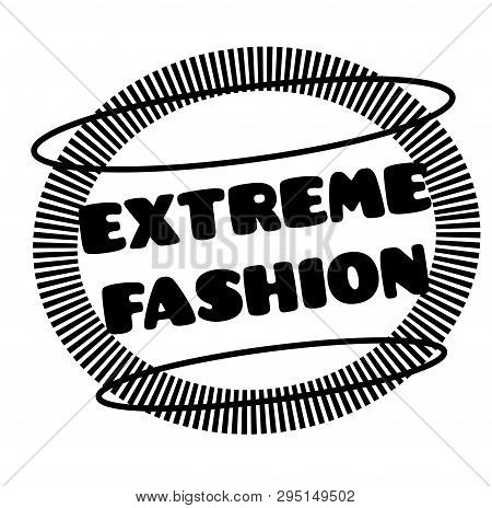 Extreme Fashion Stamp On White. Stamps And Advertisement Labels Series.