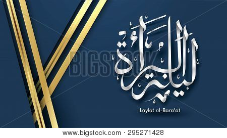 Laylat Al-bara’at Ramadan Kareem Arabic Calligraphy Greeting Card Background Design. Translation: Ba