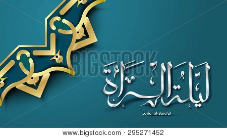 Laylat Al-bara’at Ramadan Kareem Arabic Calligraphy Greeting Card Background Design. Translation: Ba