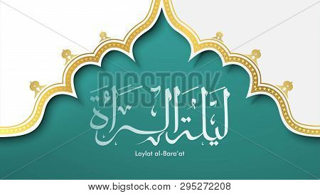 Laylat Al-bara’at Ramadan Kareem Arabic Calligraphy Greeting Card Background Design. Translation: Ba