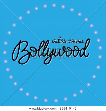 Bollywood Indian Cinema. Movie Banner, Logotype, Film Poster In Retro Stylewith Neon Lights. Letteri