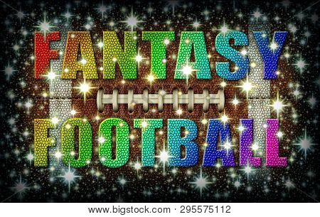 The Words Fantasy Football Created In Rainbow Colors On Top Of A Star Covered Flattened Football. 3d