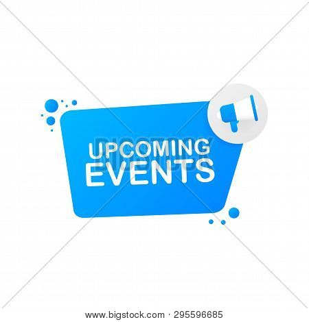 Megaphone Hand, Business Concept With Text Upcoming Events. Vector Stock Illustration