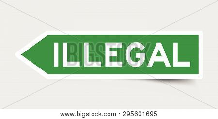Arrow Shape Green Color Sticker In Word Illegal On Gray Background