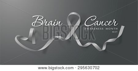 Brain Cancer Awareness Calligraphy Poster Design. Realistic Grey Ribbon. May Is Cancer Awareness Mon
