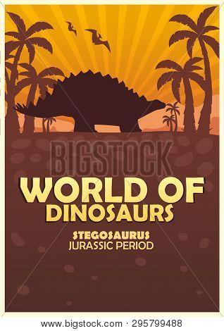 Poster World Of Dinosaurs. Prehistoric World. Stegosaurus. Jurassic Period.