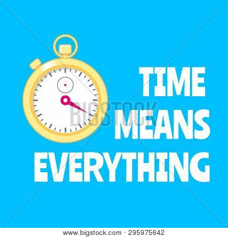 Motivation Poster With Golden Stopwatch On Bright Blue Background. Time Means Everything. Concept Of