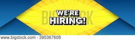 Were Hiring Symbol. Modern Background With Offer Message. Recruitment Agency Sign. Hire Employees Sy