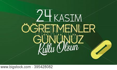 24 November Turkish Teachers Day, Billboard Design. Eraser On Blackboard. Turkish: 24 Kasım, 