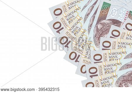 10 Polish Zloty Bills Lies Isolated On White Background With Copy Space. Rich Life Conceptual Backgr
