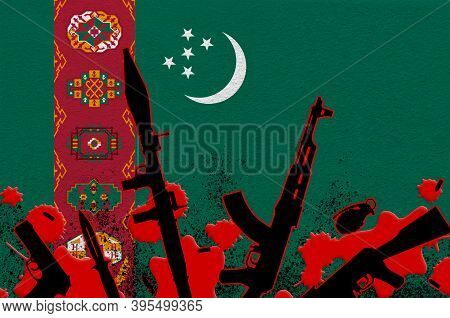 Turkmenistan Flag And Various Weapons In Red Blood. Concept For Terror Attack Or Military Operations