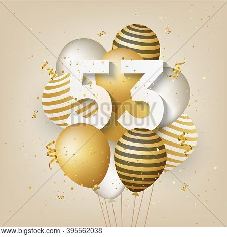 Happy 53th Birthday With Gold Balloons Greeting Card Background. 53 Years Anniversary. 53th Celebrat