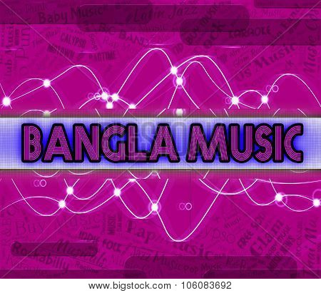 Bangla Music Indicates Bangladesh Song And Audio