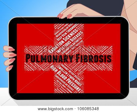 Pulmonary Fibrosis Represents Ill Health And Affliction
