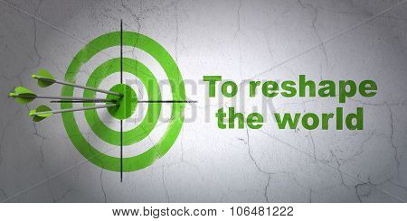 Political concept: target and To reshape The world on wall background