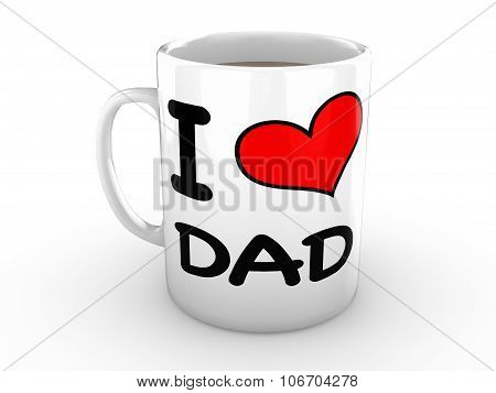 I Love Dad - Red Heart On A White Mug
