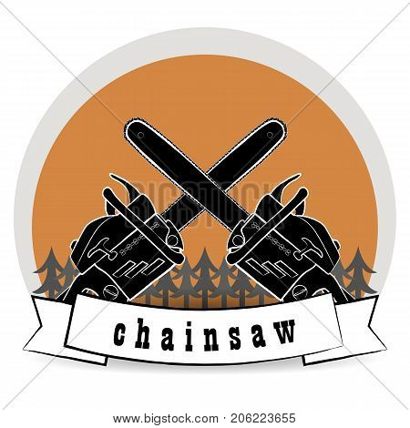 illustration with two chainsaws in the background of the forest. Can be used for the logo. Vector illustration.