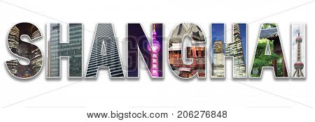 Collage with Shanghai letters with city, TV tower Oriental Pearl, Yuyuan Garden