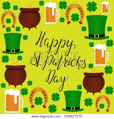 Lettering Happy St. Patricks Day with shamrock, green hat, beer and pot. Vector. Flat. Could be used for St. Patricks Day cards, invitations. Designe elements.