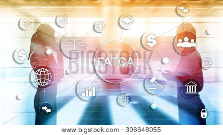 Fatca Foreign Account Tax Compliance Act United States Of America Government Law Business Finance Re