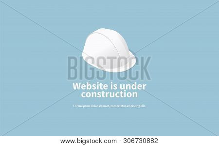 Vector Page Concept Of Site Under Construction With Isometric Illsutration Of Workers Helmet.